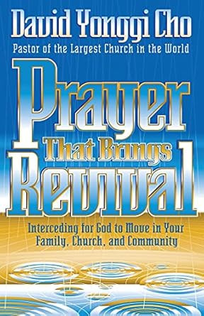 PRAYERS THAT BRING REVIVAL By David Yonggi Cho