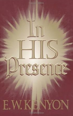 In His Presence: The Secret of Prayer
