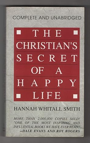 The Christian's Secret of a Happy Life: Hannah Whitall Smith
